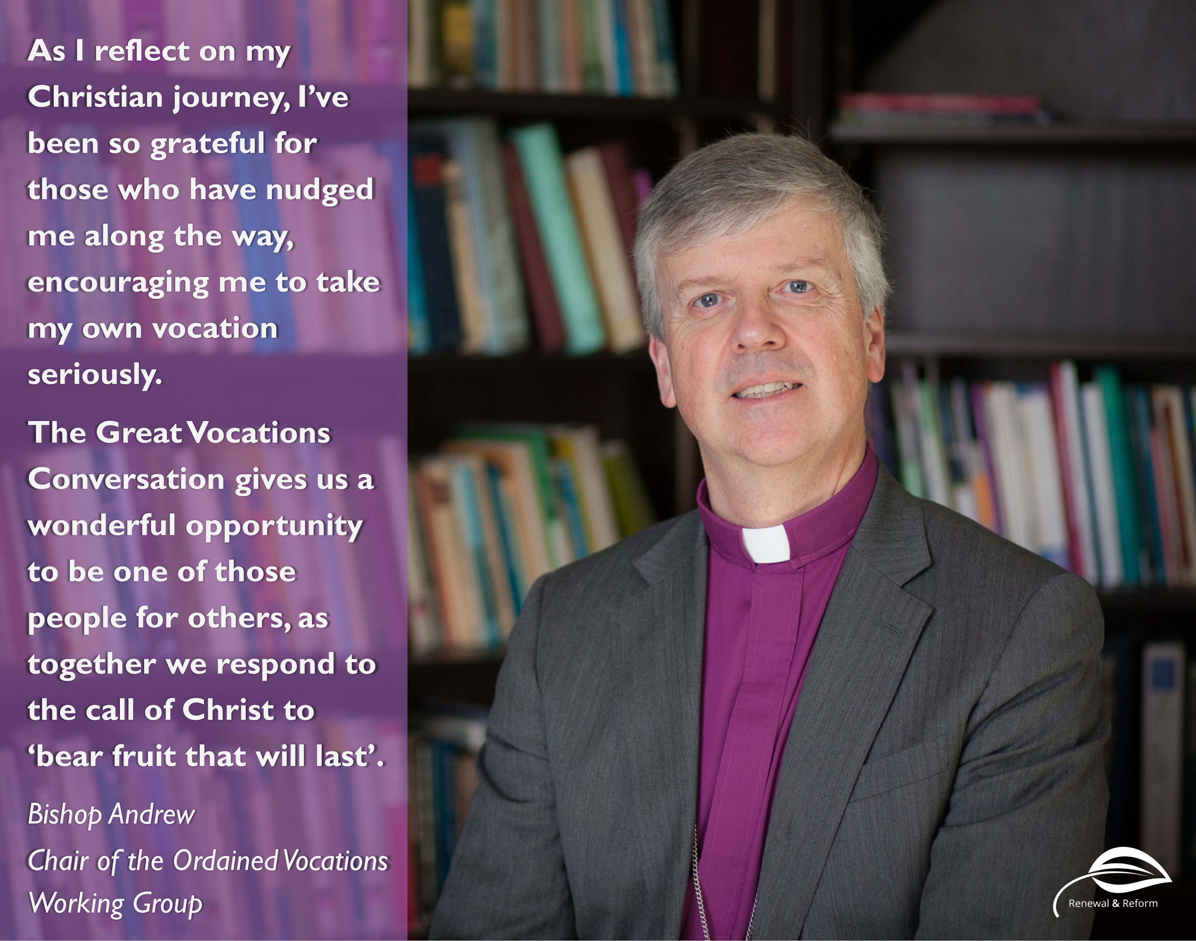 Bishop Andrew. As I reflect on my Christian journey, I've been so grateful for those who have nudged me along the way, encouraging me to take my own vocation seriously. The Great Vocation Conversation is a wonderful opportunity to be one of those people for others, as together we respond to the call of Christ to bear fruit that will last.