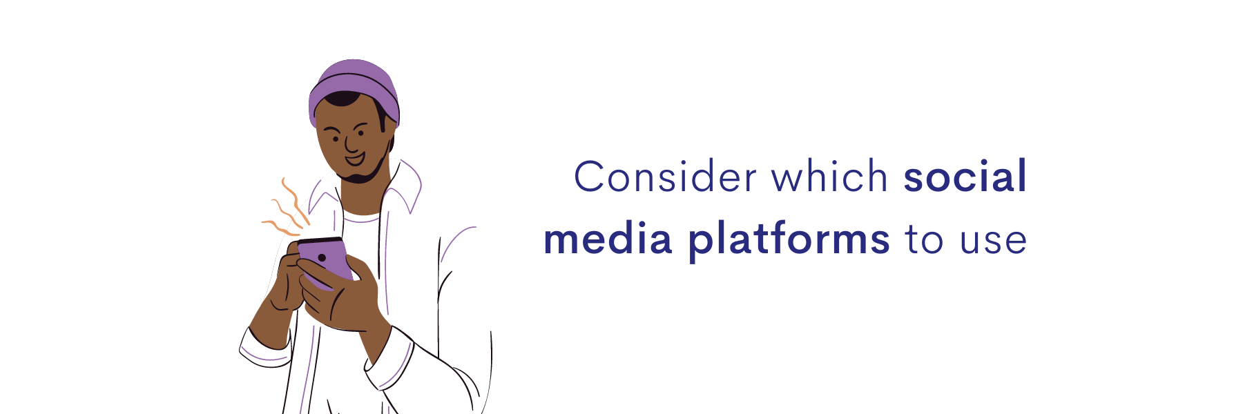 Consider which social media platforms to use