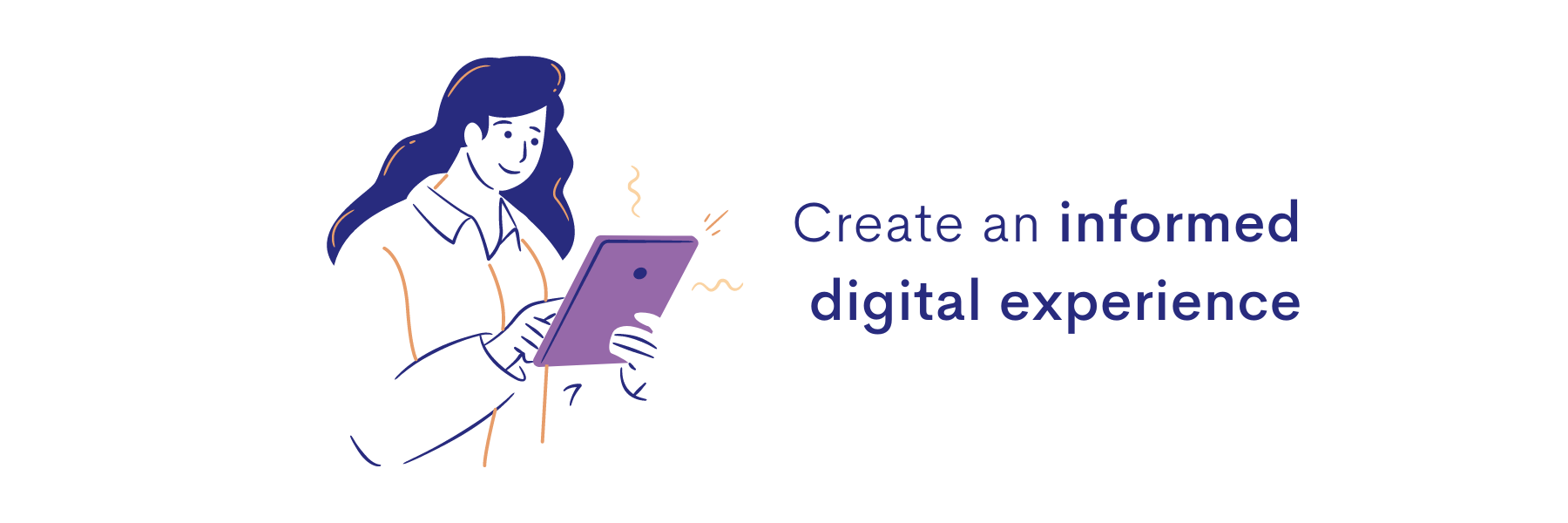 Create an informed digital experience