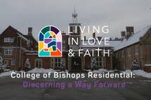 Living in Love and Faith: College of Bishops Residential II