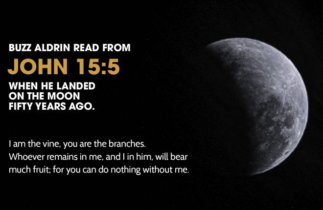 Buzz Aldrin read from John 15:5 when he landed on the moon in 1969.
