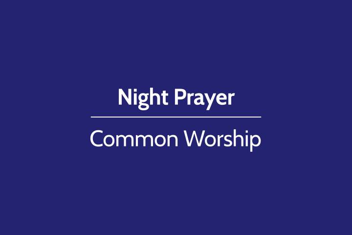 Common Worship - Night Prayer